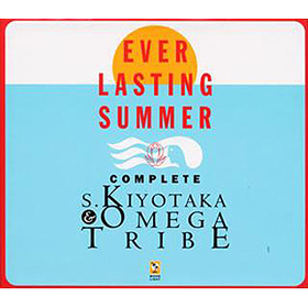 EVER LASTING SUMMER
　S.KIYOTAKA＆OMEGA TRIBE
　COMPLETE BOX